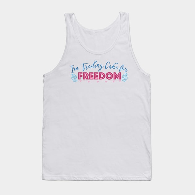 I'm Trading Cake for Freedom Tank Top by Caveman